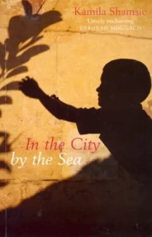 In the city by the sea by Kamila Shamsie