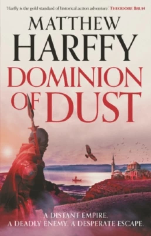Dominion of Dust. Hardback. By Matthew Harffy Books