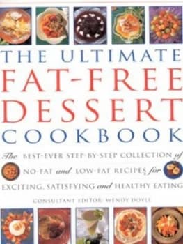 The Ultimate Fat-Free Dessert Cookbook by Wendy Doyle Hardback