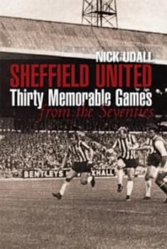 Sheffield United by Nick Udall Hardback