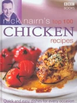 Nick Nairns Top 100 Chicken Recipes by Nick Nairn Hardback