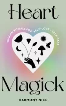 Heart Magick by Harmony Nice