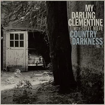 My Darling Clementine (featuring Steve N - Country Darkness Vinyl