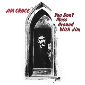 Jim Croce - You Don't Mess Around With Jim CD