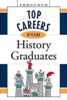 Top Careers for History Graduates Paperback