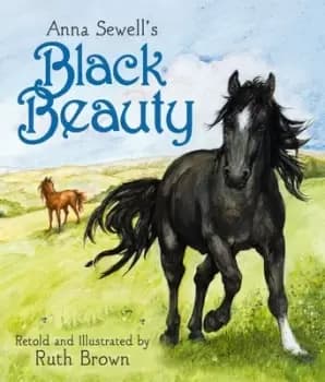 Anna Sewells Black Beauty by Ruth Brown