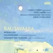 Rautavaara: Modificata/Incantations/Towards the Horizon