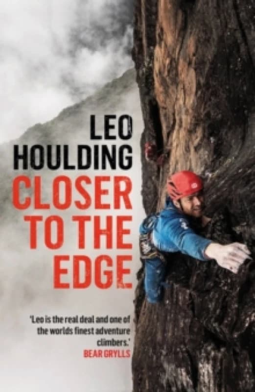 Closer to the Edge : Climbing to the Ends of the Earth Paperback / softback