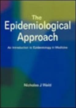 The Epidemiological Approach by N J Wald Paperback