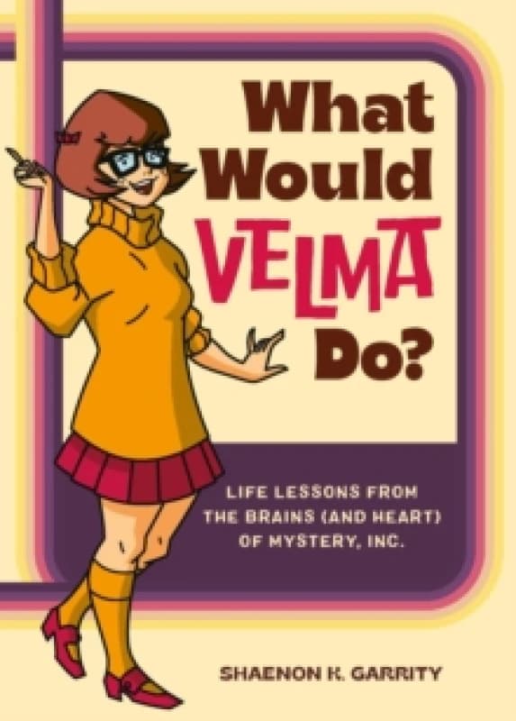 What Would Velma Do?. Hardback. By Shaenon K Garrity Books