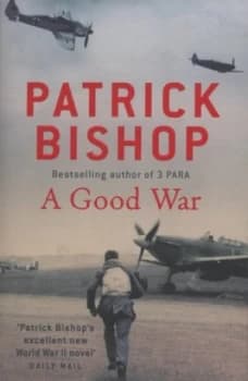 A Good War by Patrick Bishop Paperback