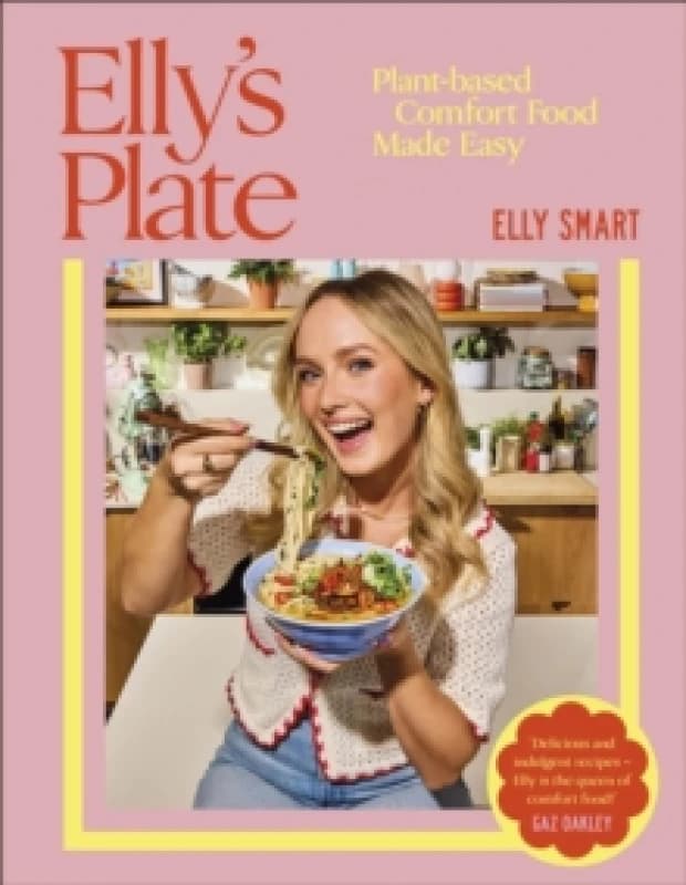 Elly's Plate : Plant-based Comfort Food Made Easy Hardback