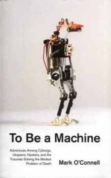 To Be a Machine Paperback