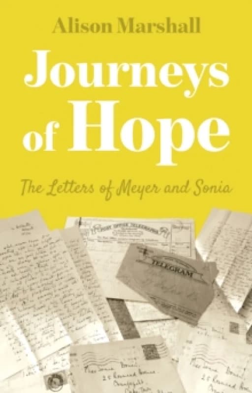 Journeys of Hope : The Letters of Meyer and Sonia Paperback / softback