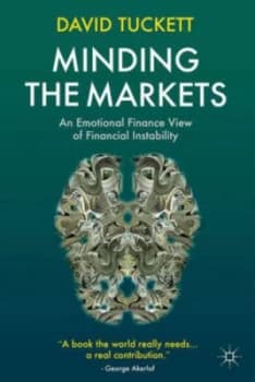 Minding the Markets by D. Tuckett Hardback