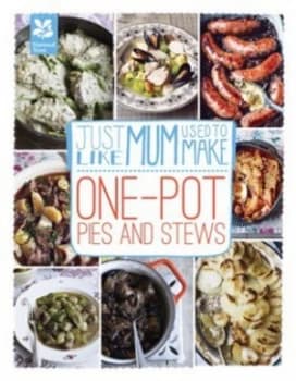 Just like Mum Used to Make. One-Pot Pies and Stews by Laura Mason Hardback
