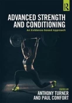 Advanced strength and conditioning by Anthony Turner
