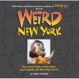 Weird New York by Chris Gethard and Mark Moran and Mark Sceurman Hardback