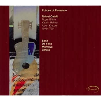 R.Catala/R.Blavia/K.Halmai/A.Kreuzer/I.Toth - Echoes of Flamenco (Toth, Halmai, Blavia) CD