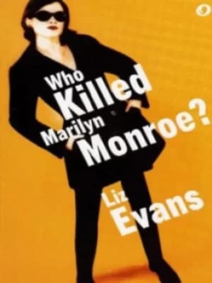 Who killed Marilyn Monroe? by Liz Evans