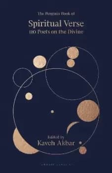 The Penguin Book of Spiritual Verse by Kaveh Akbar