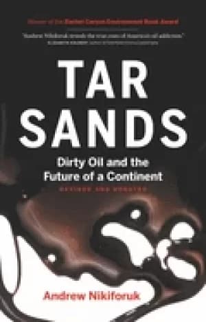 tar sands dirty oil and the future of a continent revised and updated editi