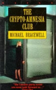 The Crypto-Amnesia Club by Michael Bracewell Paperback