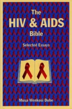 The Hiv and Aids Bible by Musa W. Dube Book