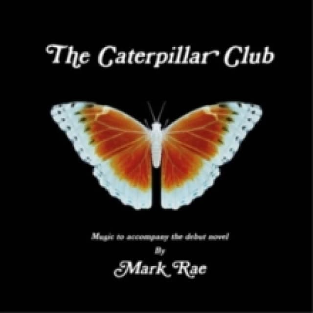The Caterpillar Club: Music to Accompany the Debut Novel By Mark Rae Vinyl