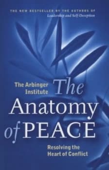 The Anatomy of Peace by The Arbinger in Paperback