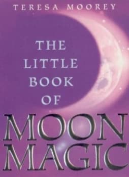 The Little Book of Moon Magic by T Moorey Book