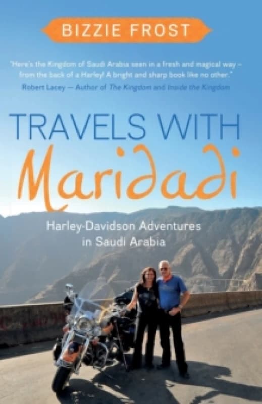 Travels with Maridadi : Harley-Davidson Adventures in Saudi Arabia Paperback / softback