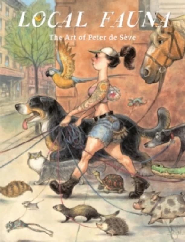 Local Fauna : The Art of Peter de Seve Hardback