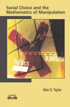 Social Choice and the Mathematics of Manipulation by Alan D. Taylor Paperback