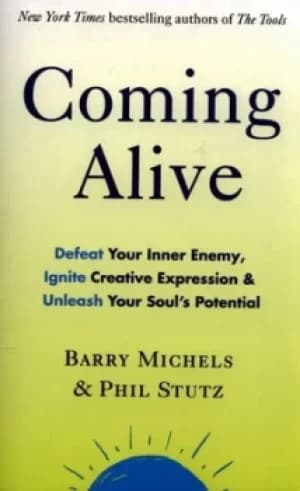 Coming alive by Barry Michels