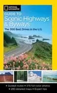 National Geographic guide to scenic highways and byways 4th edition the 300