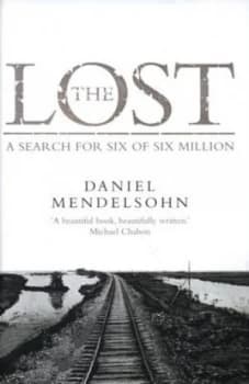 The Lost by Daniel Mendelsohn Hardback