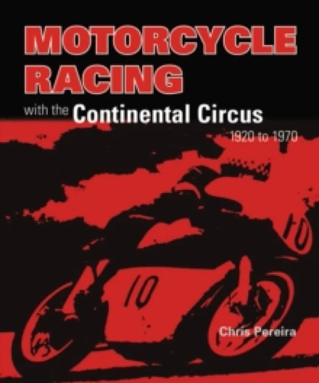 Motorcycle Racing with the Continental Circus 1920 to 1970 Paperback / softback