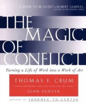 The Magic of Conflict by Thomas Crum Book