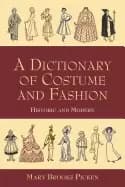 dictionary of costume and fashion historic and modern