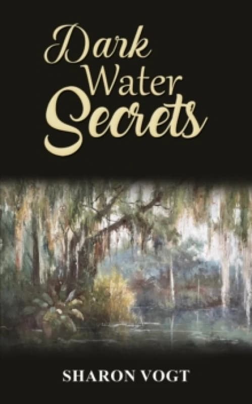 Dark Water Secrets. Paperback. By Sharon Vogt Books
