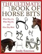 ultimate book of horse bits what they are what they do and how they work