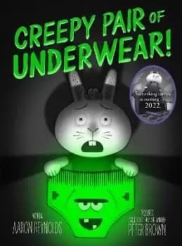 Creepy Pair of Underwear! by Aaron Reynolds