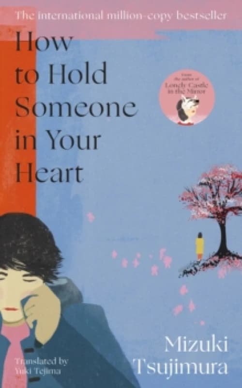 How to Hold Someone in your Heart. Paperback. By Mizuki Tsujimura Books