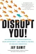 disrupt you master personal transformation seize opportunity and thrive in