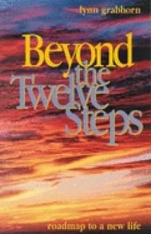 beyond the twelve steps roadmap to a new life
