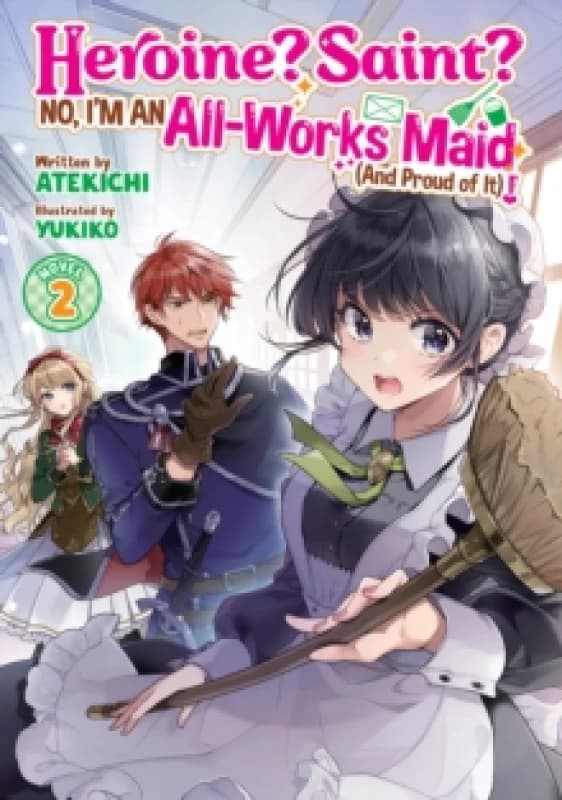 Heroine? Saint? No, I'm an All-Works Maid (And Proud of It)! (Light Novel) Vol. 2 Paperback / softback