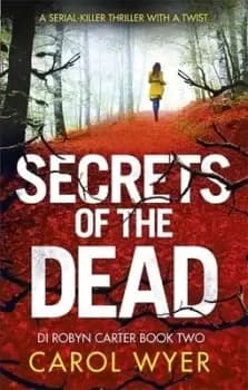 Secrets of the dead by Carol Wyer