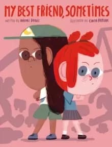 My Best Friend, Sometimes