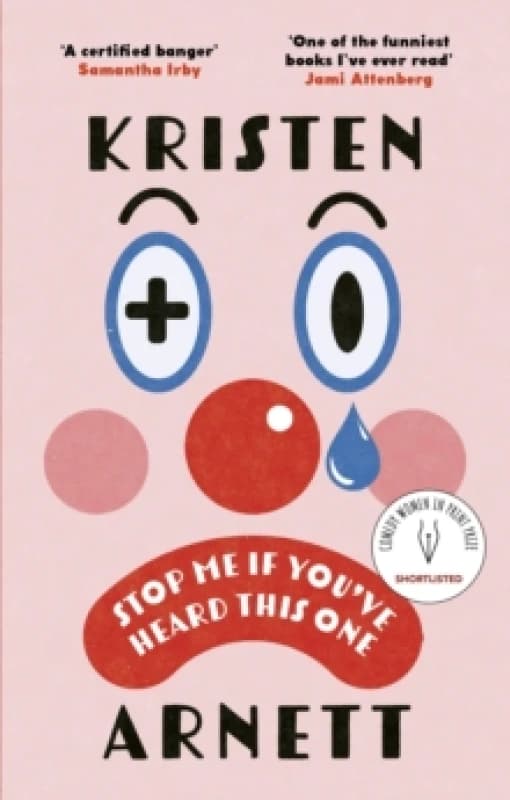 Stop Me If You've Heard This One : Shortlisted for the Comedy Women in Print Prize 2025 Paperback / softback